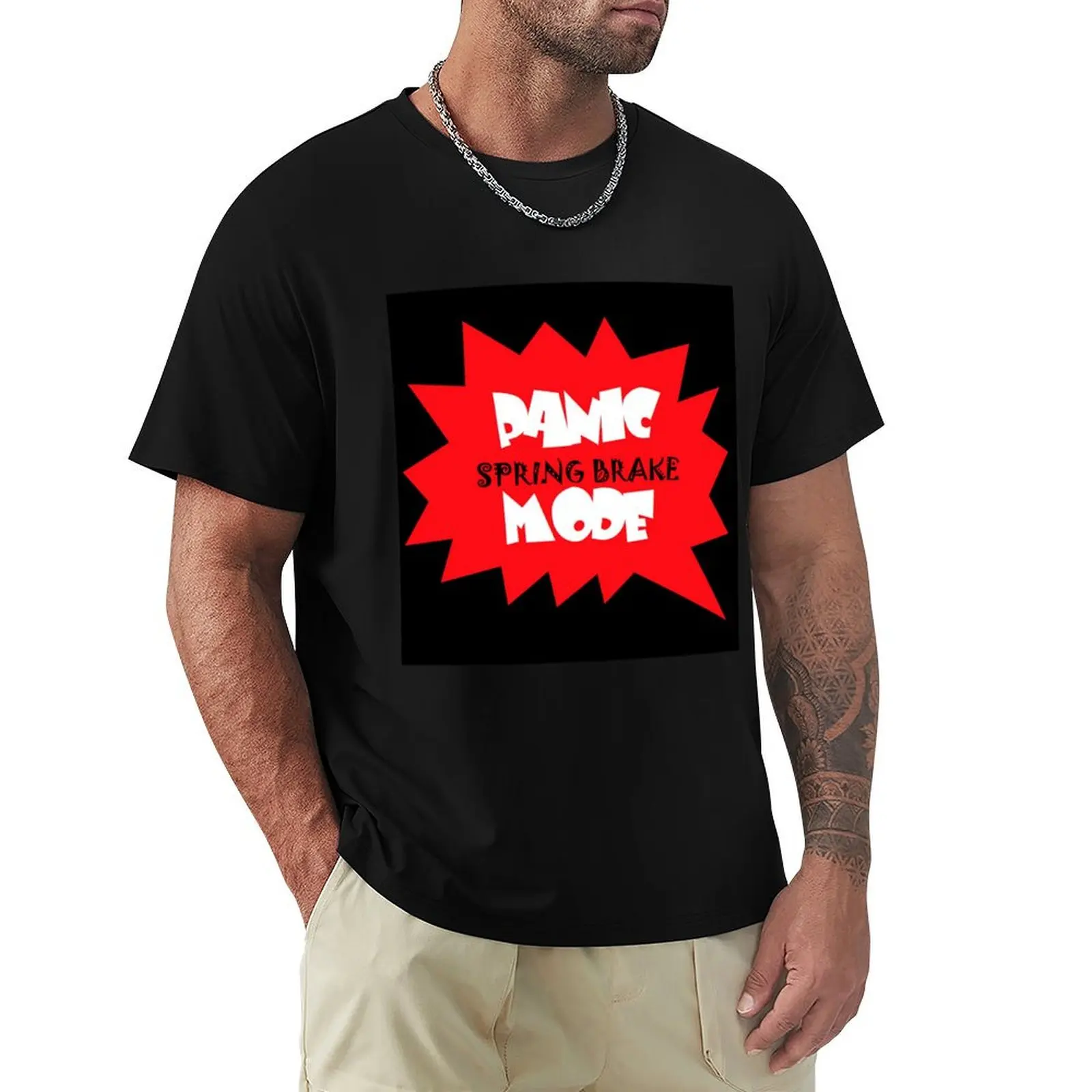 Spring Brake Panic Mode T-Shirt Blouse korean fashion plus sizes Men's t-shirts