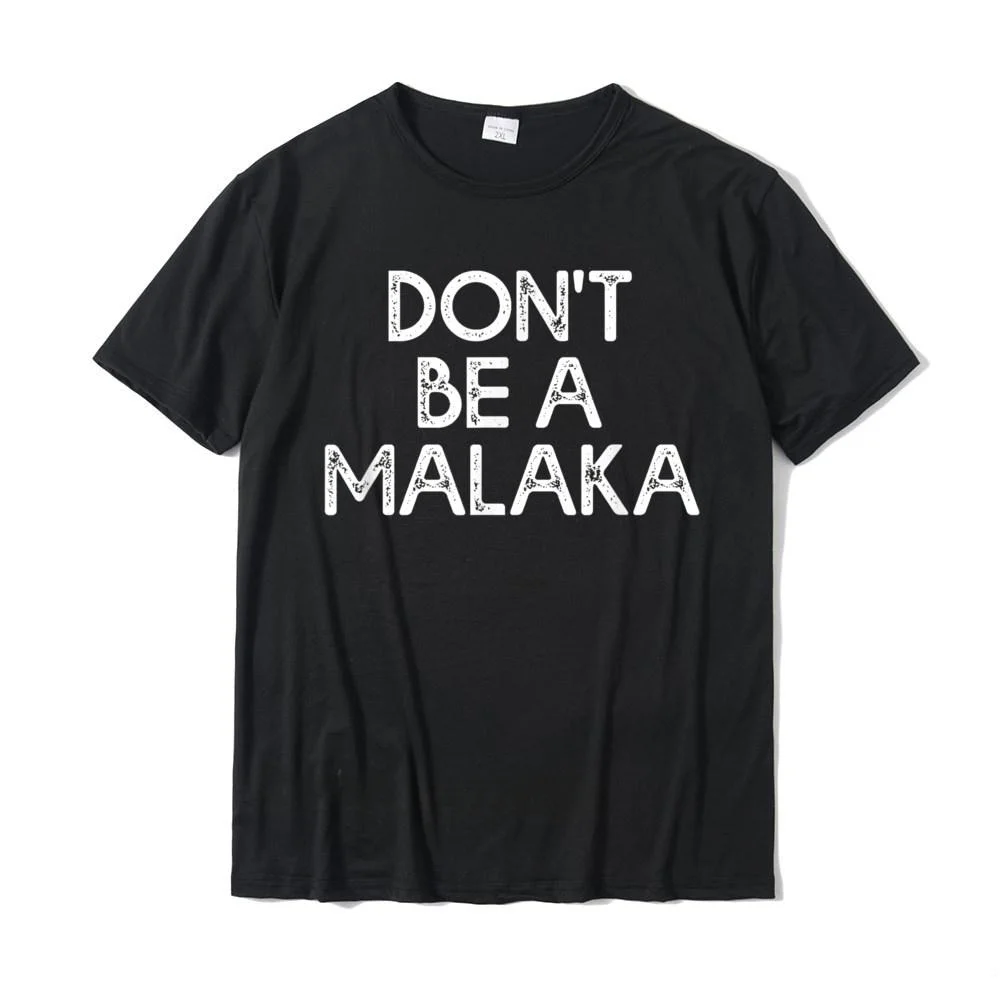 Dont Be A Malaka Funny Greek Gift Greece T-Shirt New Arrival Men Tops Shirt Printed T Shirts Cotton Summer