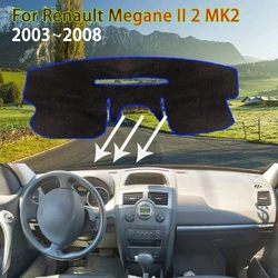 Dashboard Cover Mat for Renault Megane II 2 MK2 2003 2004 2005 2006 2007 2008 Anti-dirty Rug Pad Sunshade Carpet Car Accessories