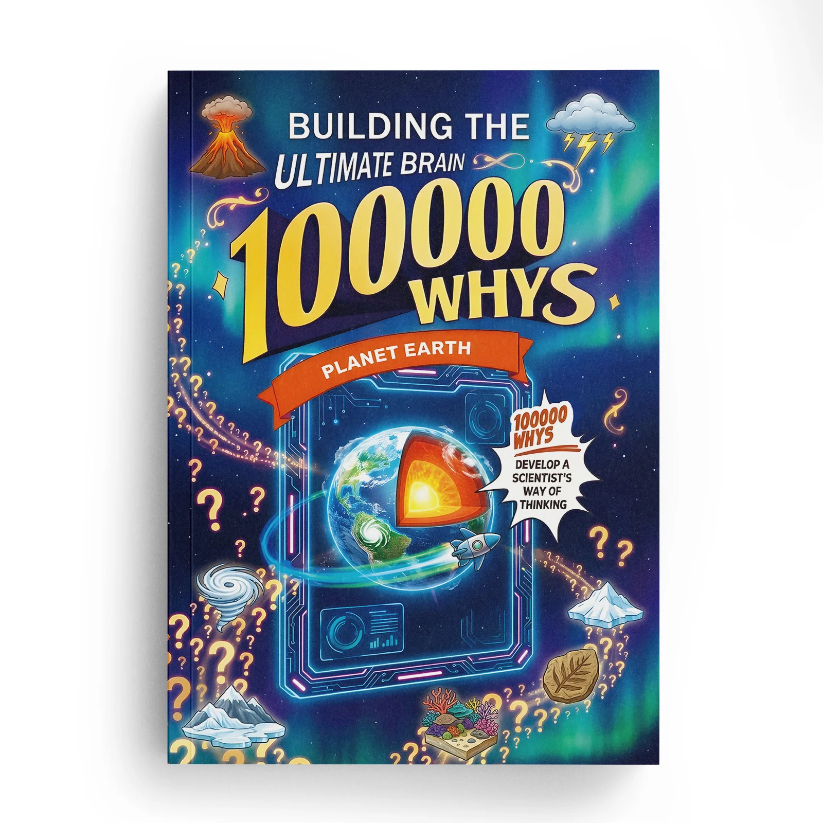 100000 Whys: Our Earth Home – A Book for Kids to Explore Discover Nature, Learn About Mountains, Weather and the Environment