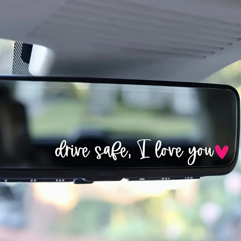 Safe Driving Love Sticker 1PC Drive Safe Love You Car Mirror Vinyl Decal Waterproof Safety Reminder Auto Decoration