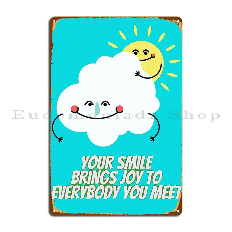 Your Smile Brings Joy To Everybody You Meet Metal Plaque Poster Home Create Mural Funny Custom Tin Sign Poster