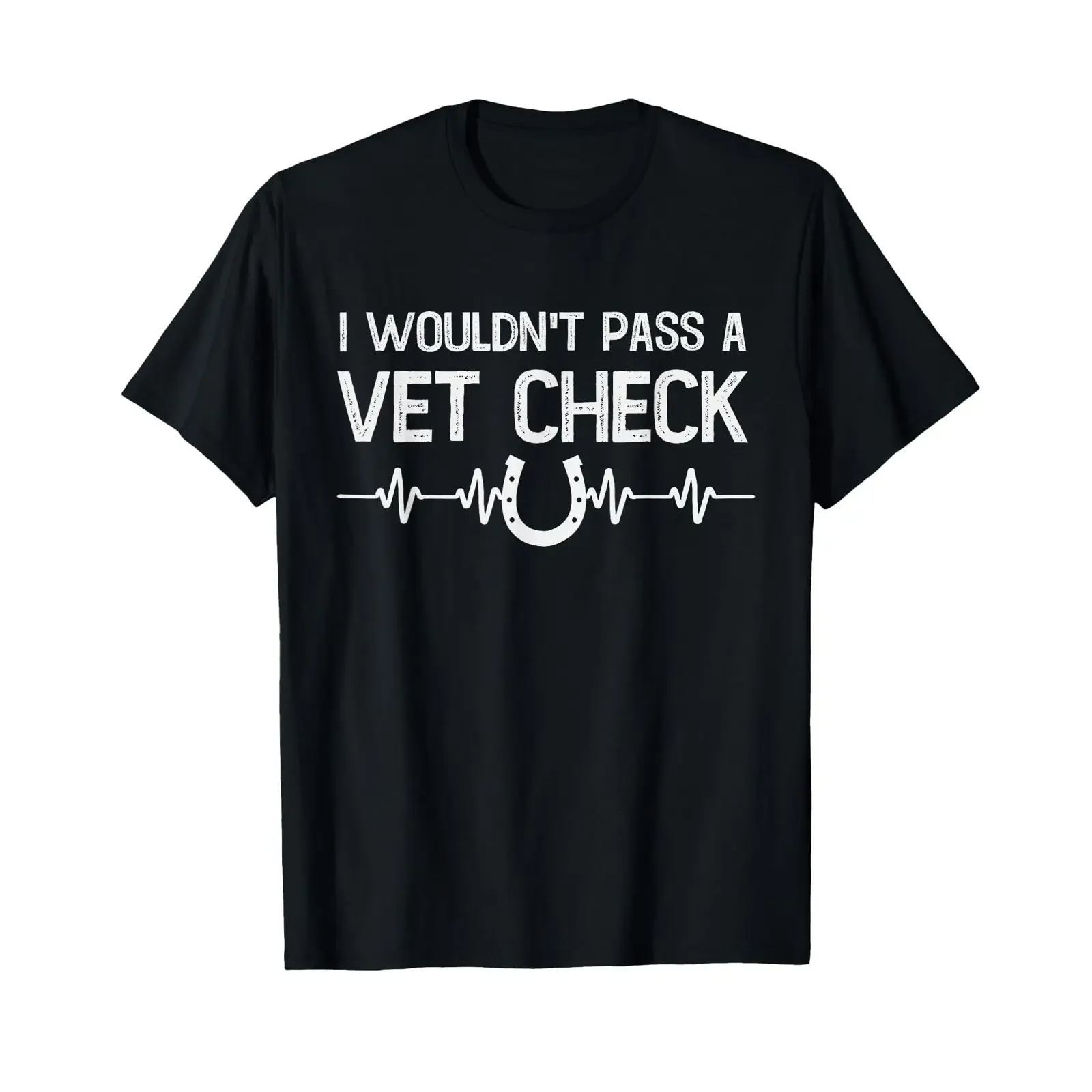I Wouldn't Pass A Vet Check Funny Horseback Riding T Shirt vintage Washed Unisex Stretched Versatile Top For Everyday Wear