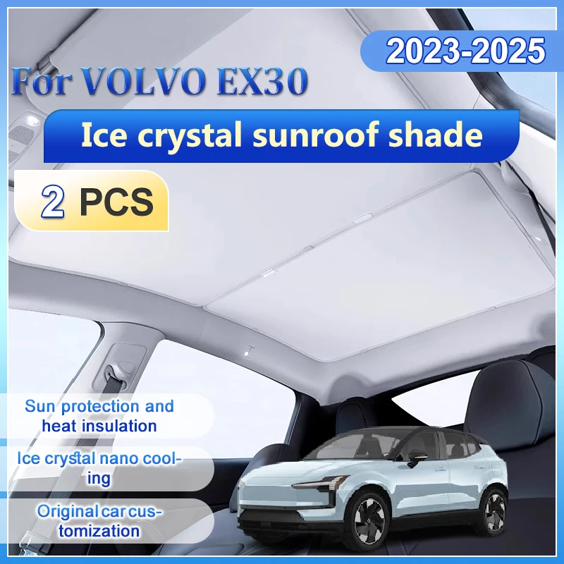 

For VOLVO EX30 2023 2024 2025 Ice Crystal Front Rear Sunroof Sunshade Roof Split Car Sunshades Glass Skyline Anti UV Accessories