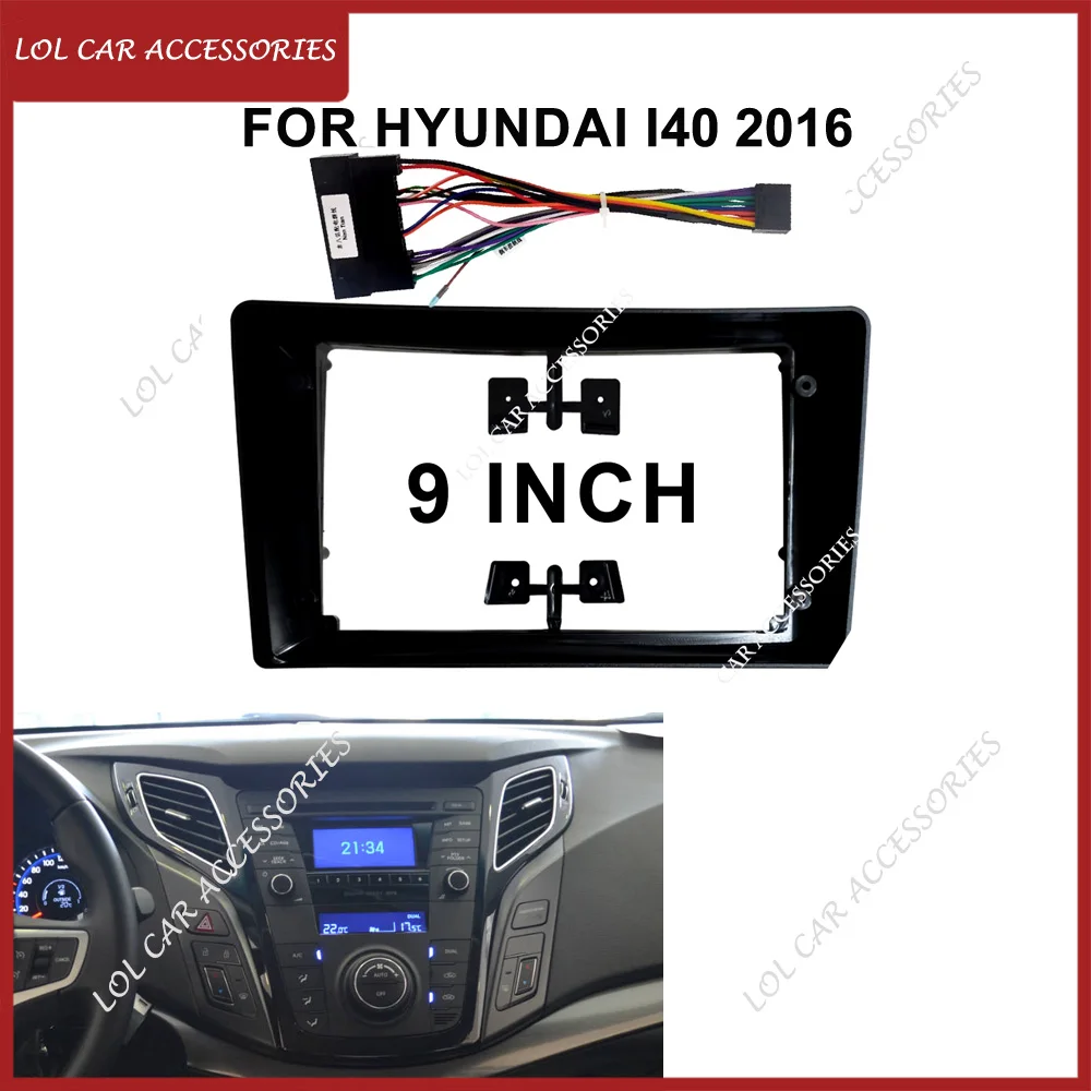 9 Inch For HYUNDAI I40 2016 CAR Radio Android Stereo 2 Din Head Unit GPS MP5 Navigation Player Fascias Panel Casing Frame Cover