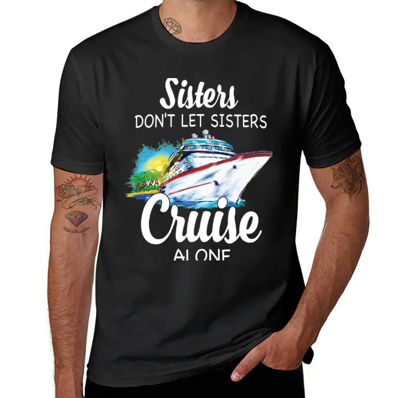 

New Sisters Don't Let Sisters Cruise Alone T-Shirt graphics t shirt oversized t shirts mens funny t shirts