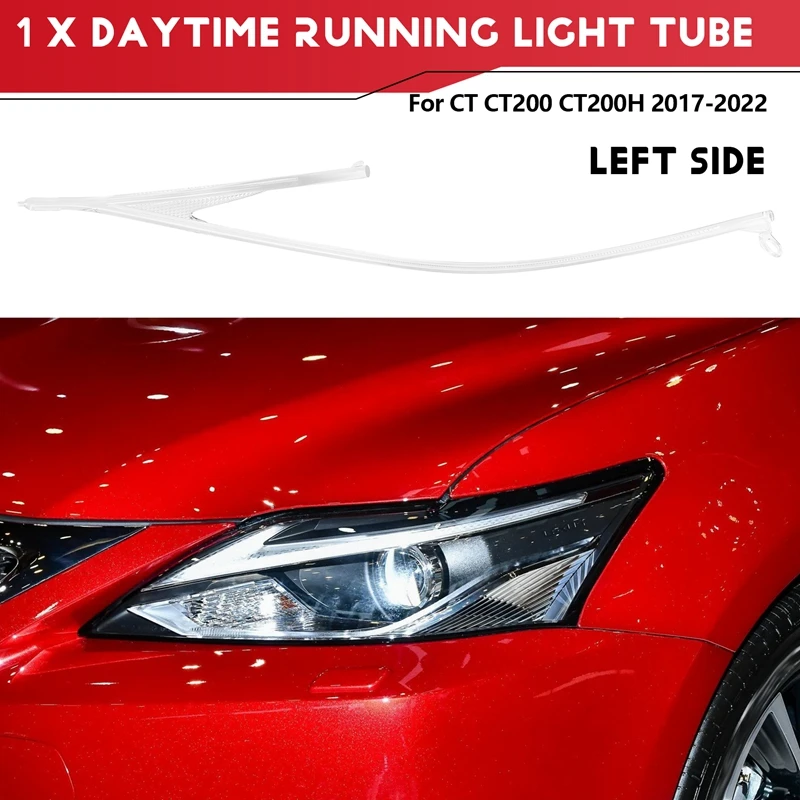 For Lexus CT CT200 CT200H 2017-2022 Car DRL Headlight Light Guide Strip Daytime Running Light Tube Bar