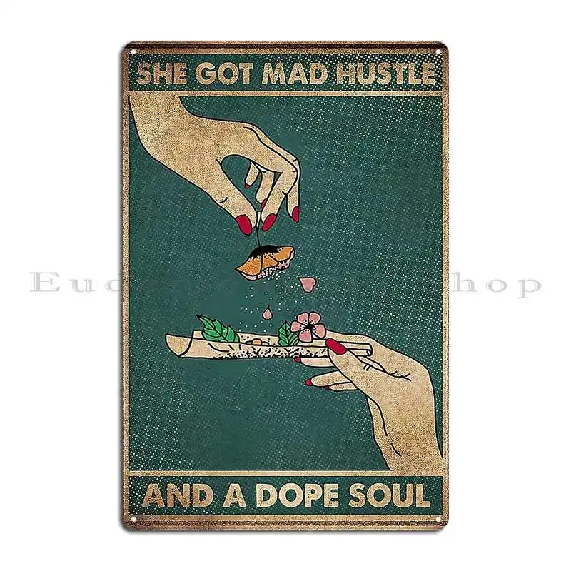 Funny Rolling Blunts She Got Mad Hustle And A Dope Soul Rolling Blunts Poster Metal Sign Cinema Designing Printing