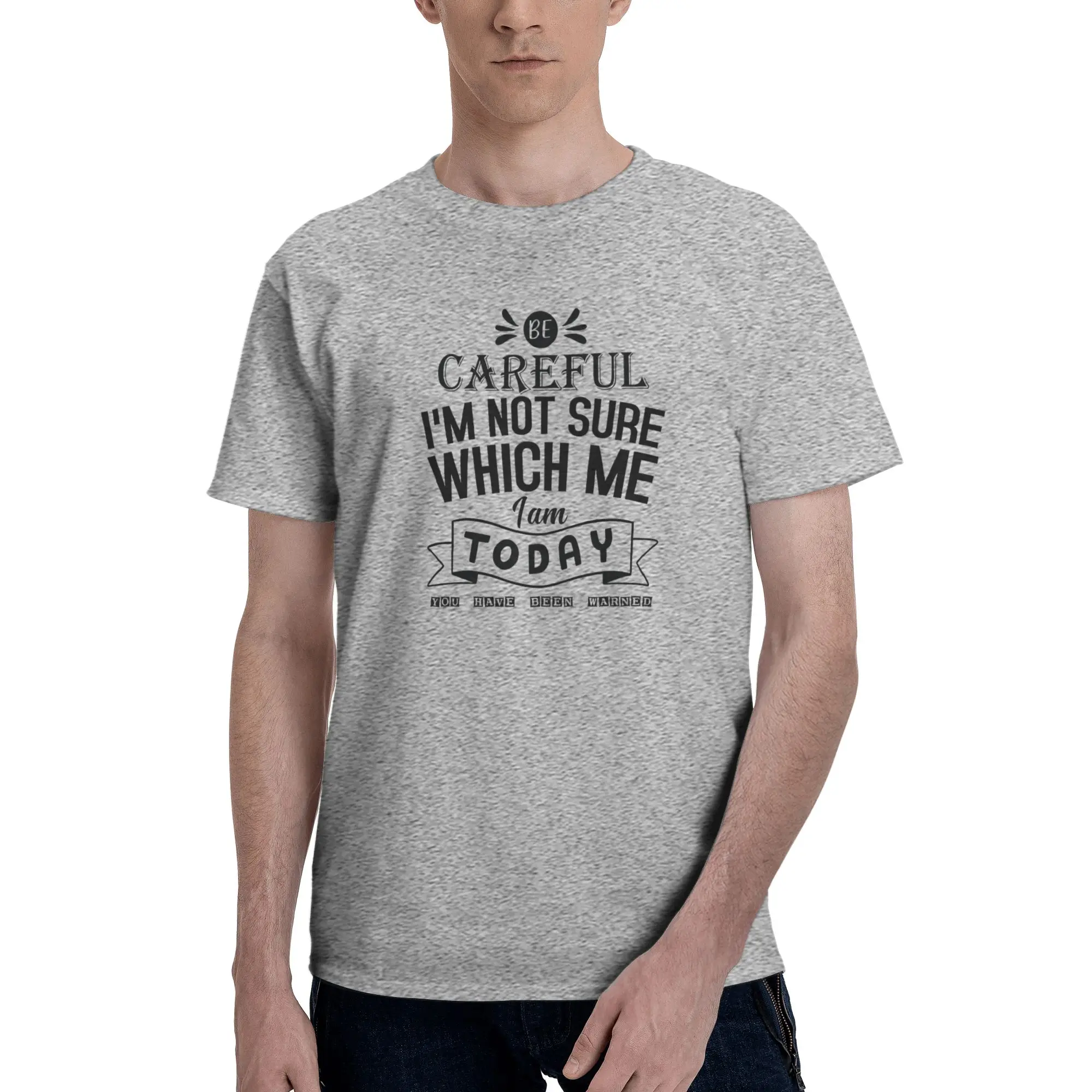 1 Piece Black Graphic Funny 100% Cotton T-Shirt Be Careful I'm Not Sure Which Me I Am Today Tees Tops For Men