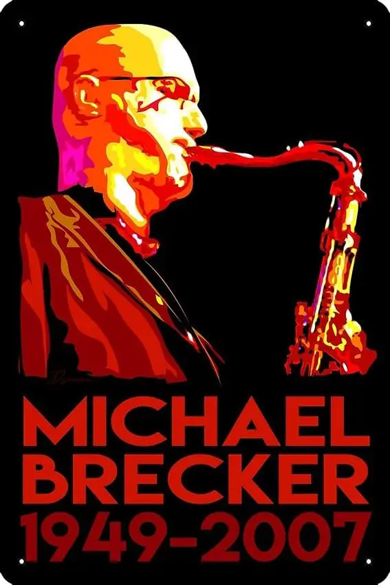 Michael Brecker Poster Metal Tin Sign 12 X 8 Inch Funny Man Cave Home Office Bar Decor sign