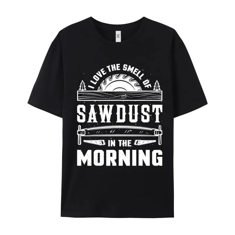 Hip hopFunny Short Sleeve Tops Tees Labor Day Hip Hop Crew Neck 100% Cotton Tops Tees Mens T Shirts I ove the Sme Sawdust