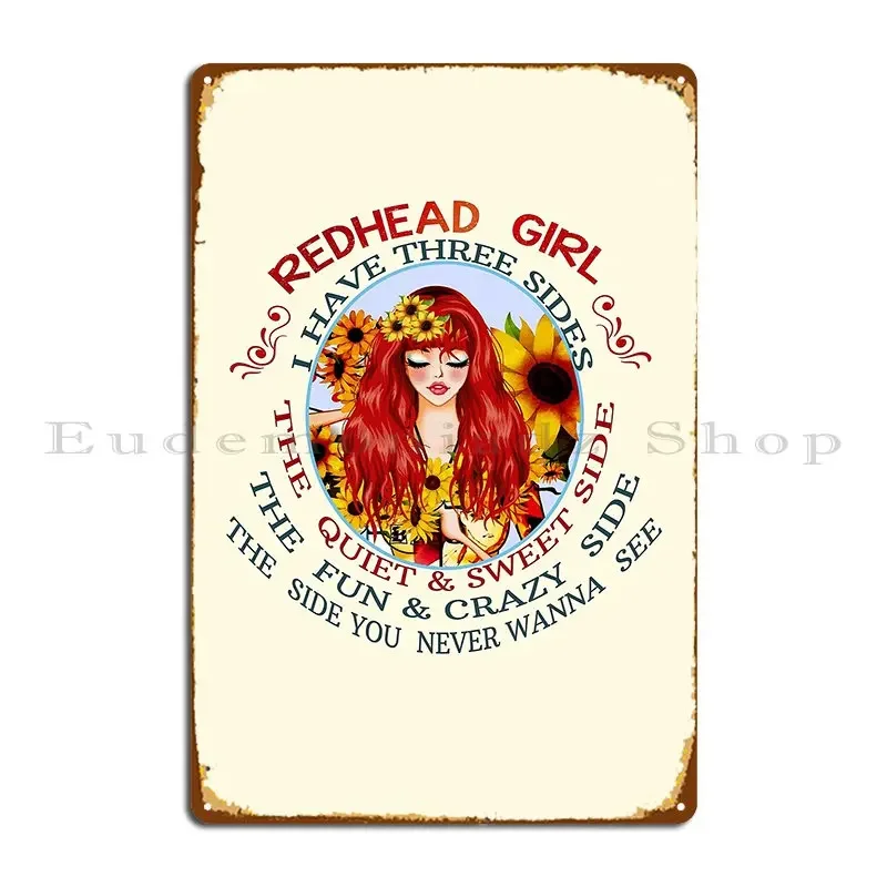 Funny Redhead Girl I Have Three Sides Red Hair Ginger Girl Metal Plaque Poster Personalized Retro Garage Garage Tin Sign Poster