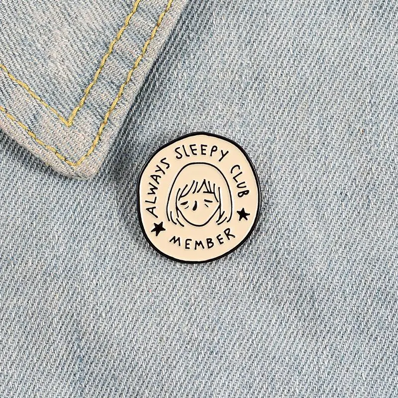 Always Sleeping Enamel Pin Custom Round Club Member Badge Brooch for Bag Clothes Lapel pin Funny Jewelry Gift for Friends