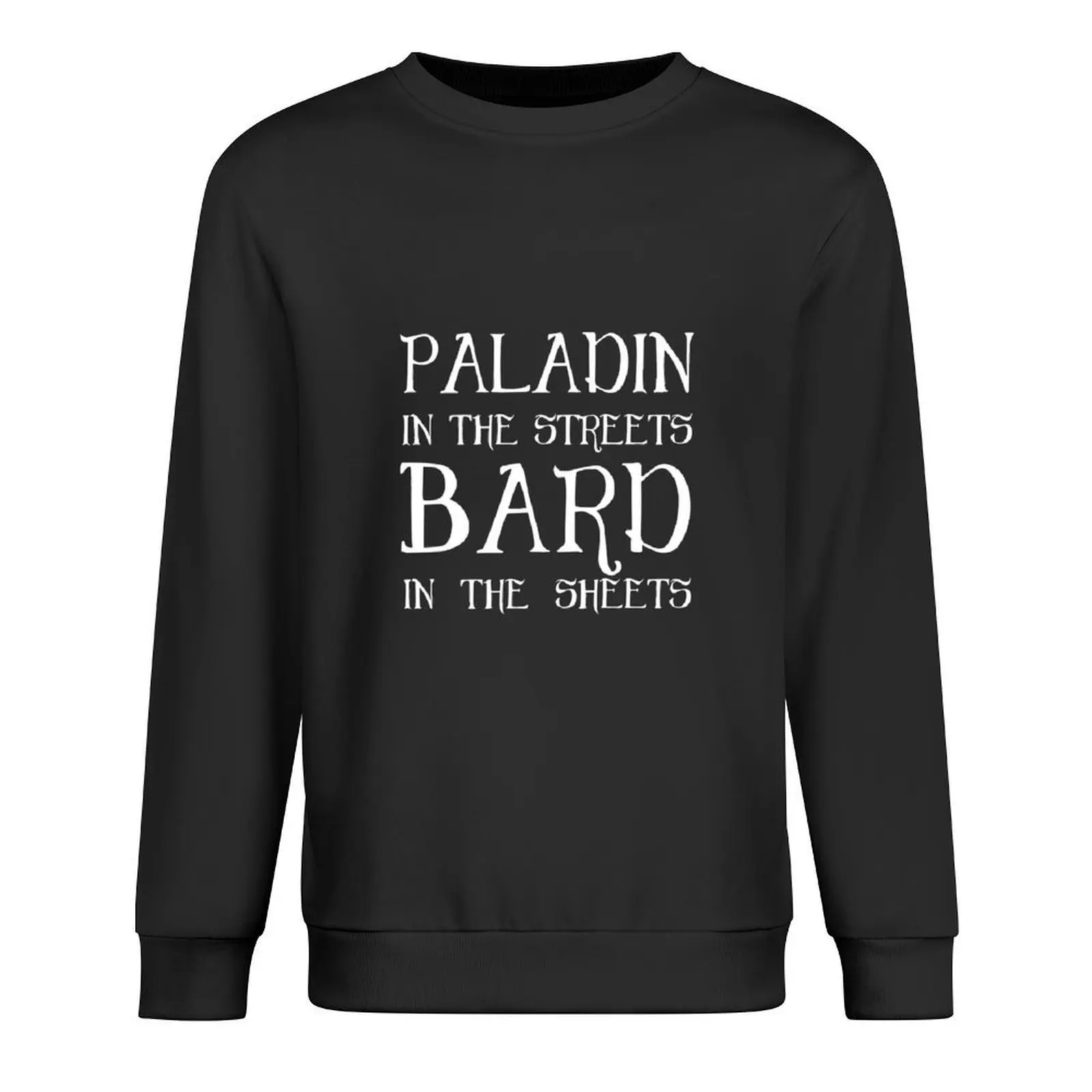 Paladin in the Streets, Bard in the Sheets 풀오버 남성용 스웨트셔츠 남성용 가을 옷 가을 블라우스 스웨트셔츠 남성용