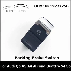 8K1927225B Electronically Controlled Mechanical Parking Brake Switch for Audi Q5 A5 A4 Allroad Quattro S4 S5