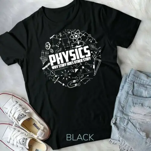 Physics Why Stuff Does Other Stuff Funny Physicists Gift Unisex & Youth T-shirt