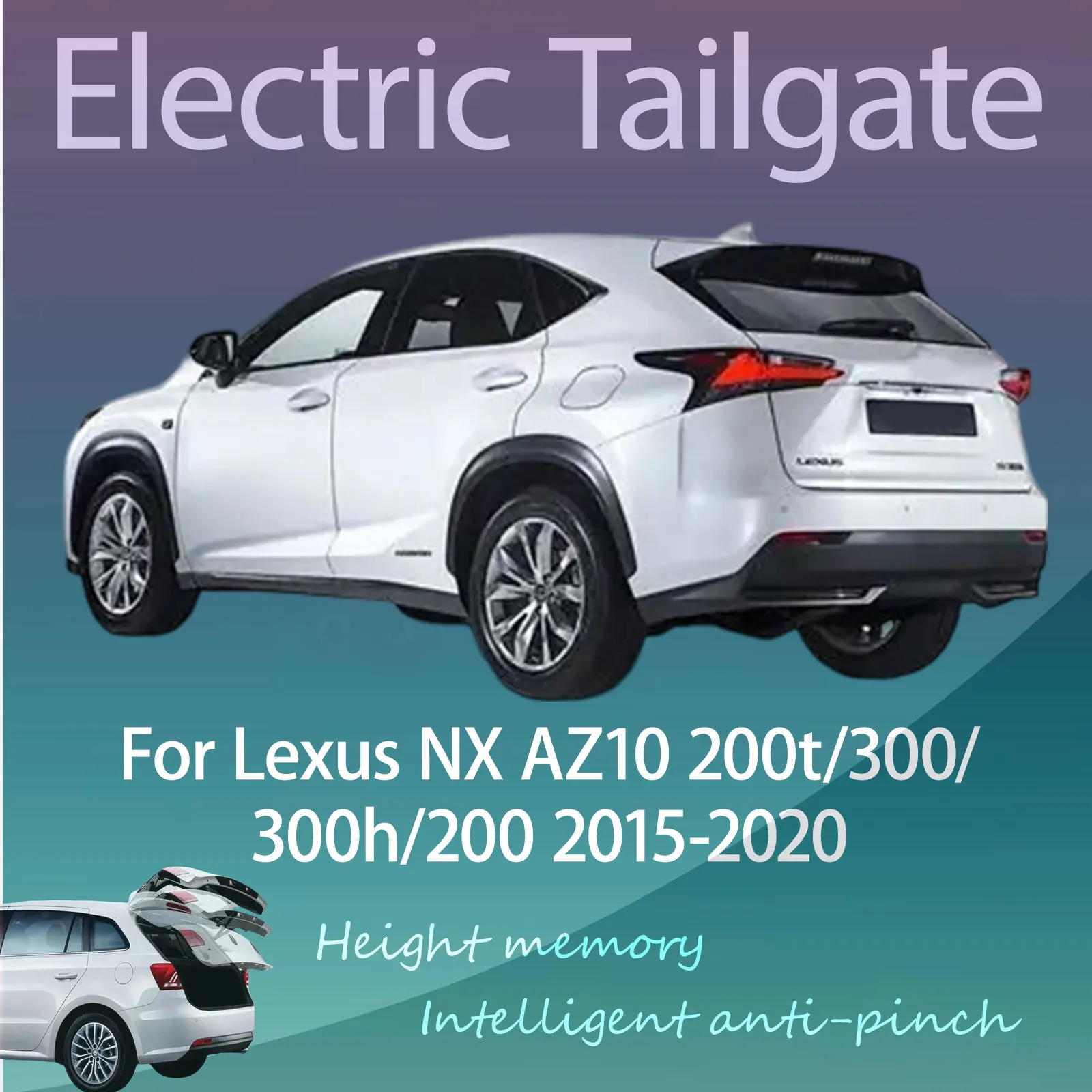 

Для Lexus NX AZ10 200t/300/300h/200 2015-2020: Автоматическое открывание/закрывание, функция защиты от защемления, электрический датчик багажника