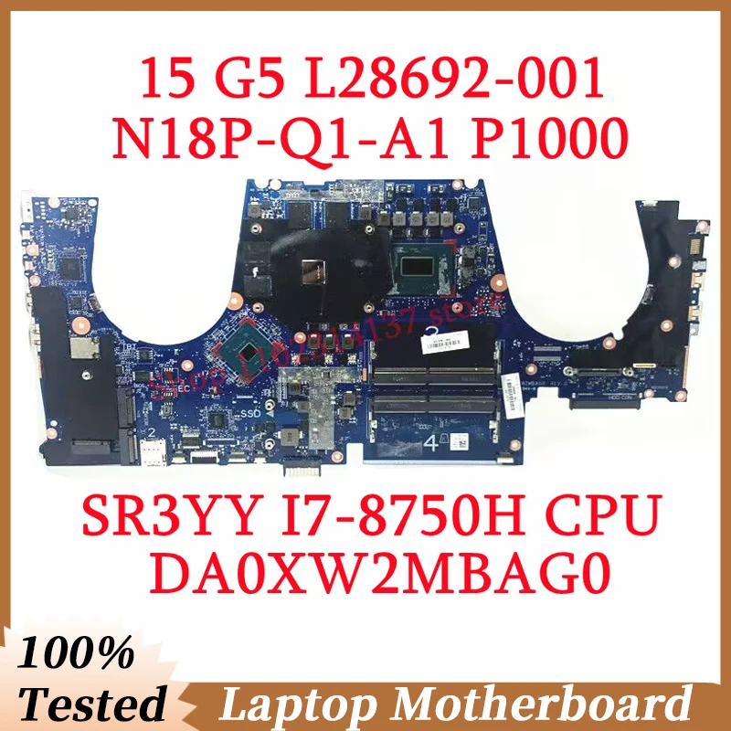 For HP 15 G5 L28692-001 L28692-501 L28692-601 With SR3YY I7-8750H CPU DA0XW2MBAG0 Laptop Motherboard N18P-Q1-A1 P1000 100%Tested