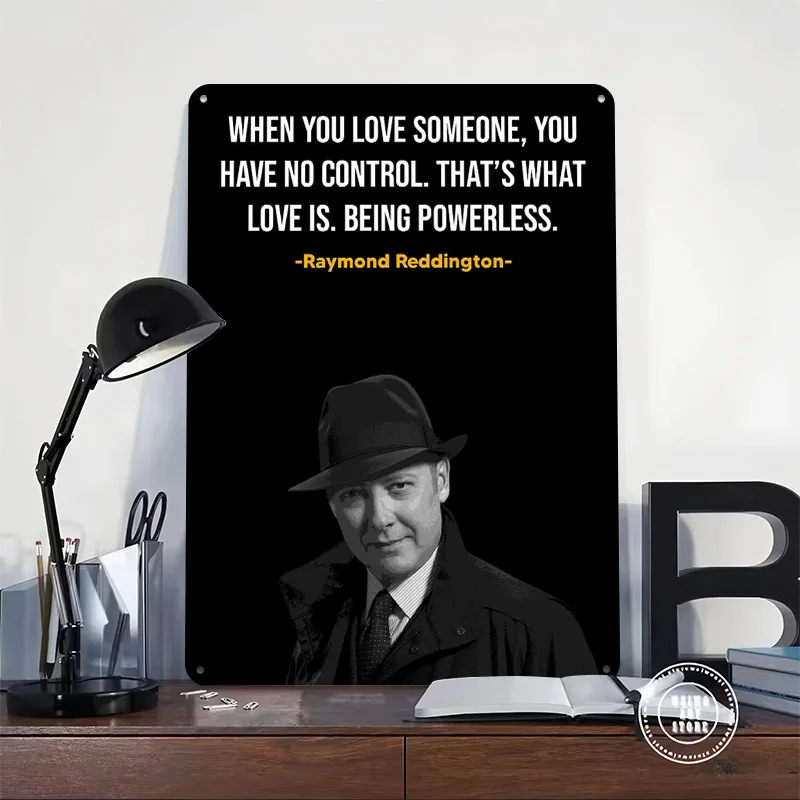 Raymond Reddington Quote 3D Texture Printed Poster Custom Vintage Metal Tin Plate Sign for Wall Art Luxury Decoration Home Room