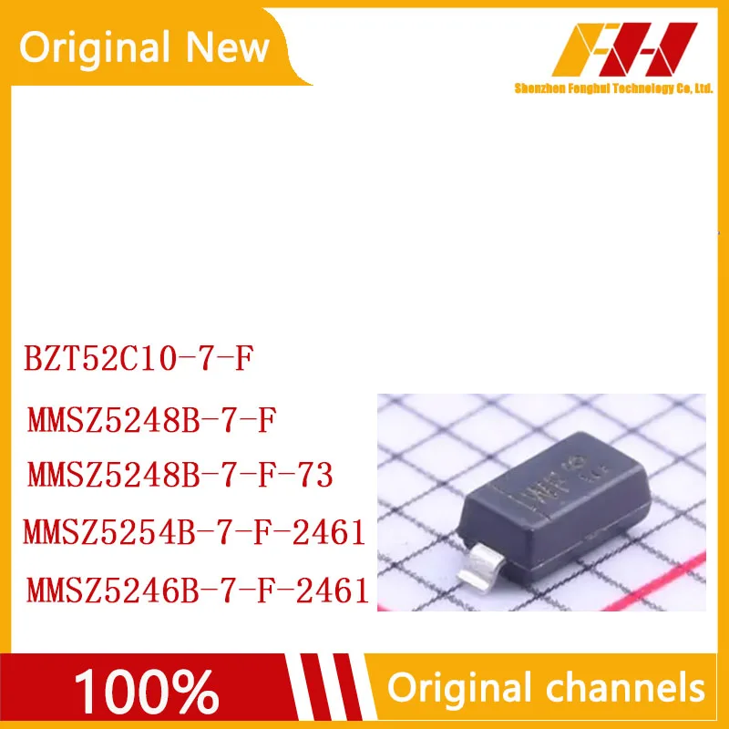 

10 PCS/LOT 100% nuovo e originale BZT52C10-7-F MMSZ5248B-7-F-73 MMSZ5254B-7-F-2461 MMSZ5246B-7-F-2461 MMSZ5248B-7-F