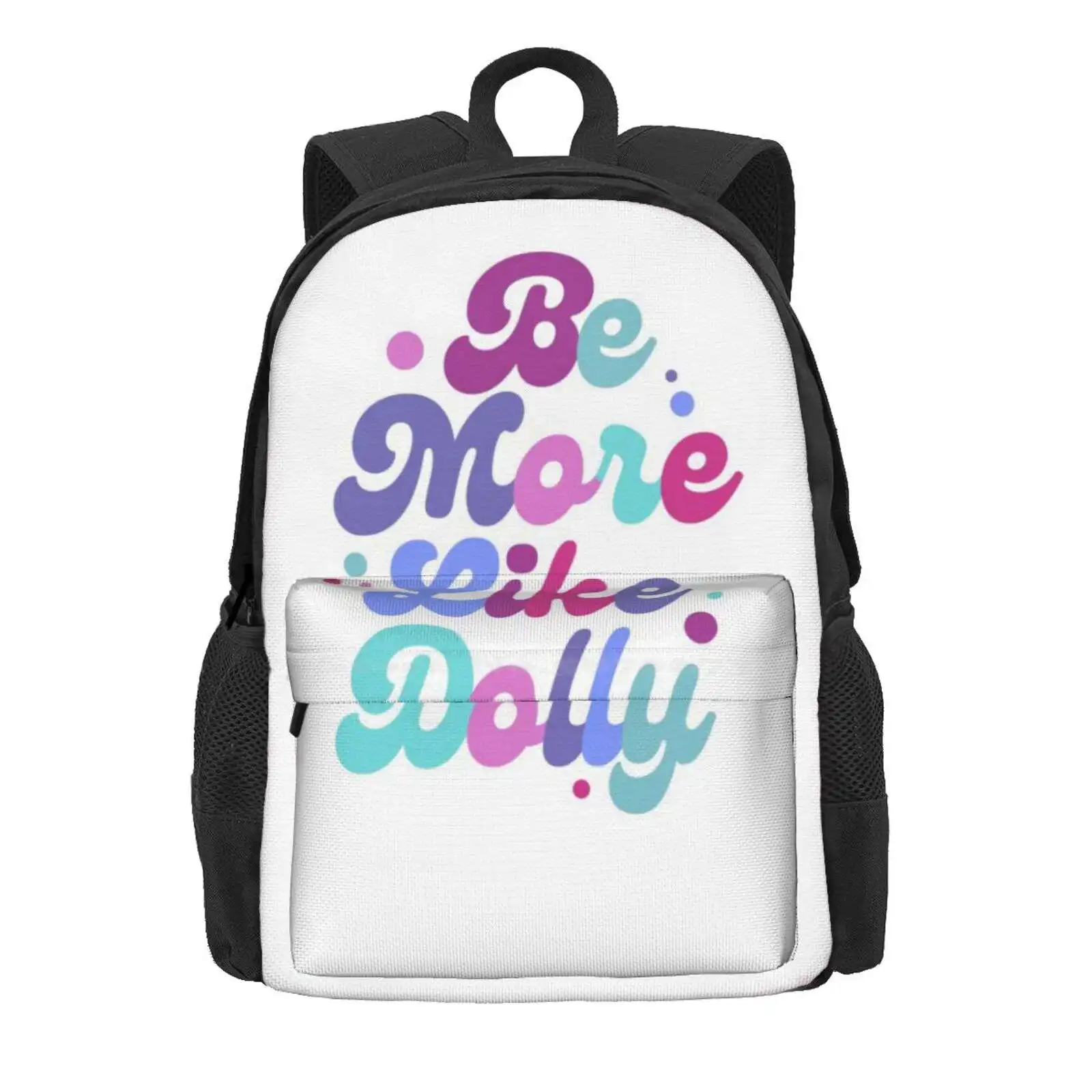 Be More Like Dolly Parton Hot Sale Schoolbag Backpack Fashion Bags Dolly Parton Country Jolene Nashville 9 To 5 Tennessee