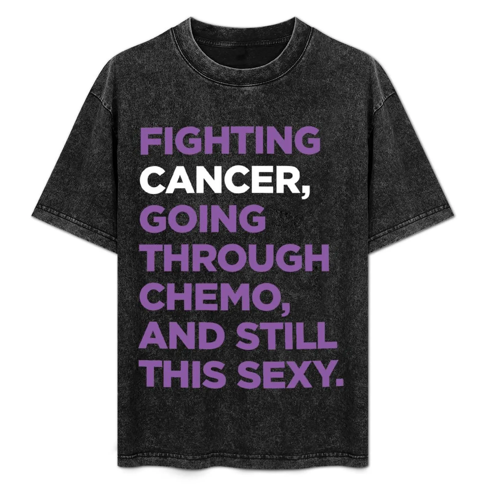 

Funny Inspirational Cancer Fighter Quote for Chemo Patient T-Shirt street wear new edition workout shirts for men