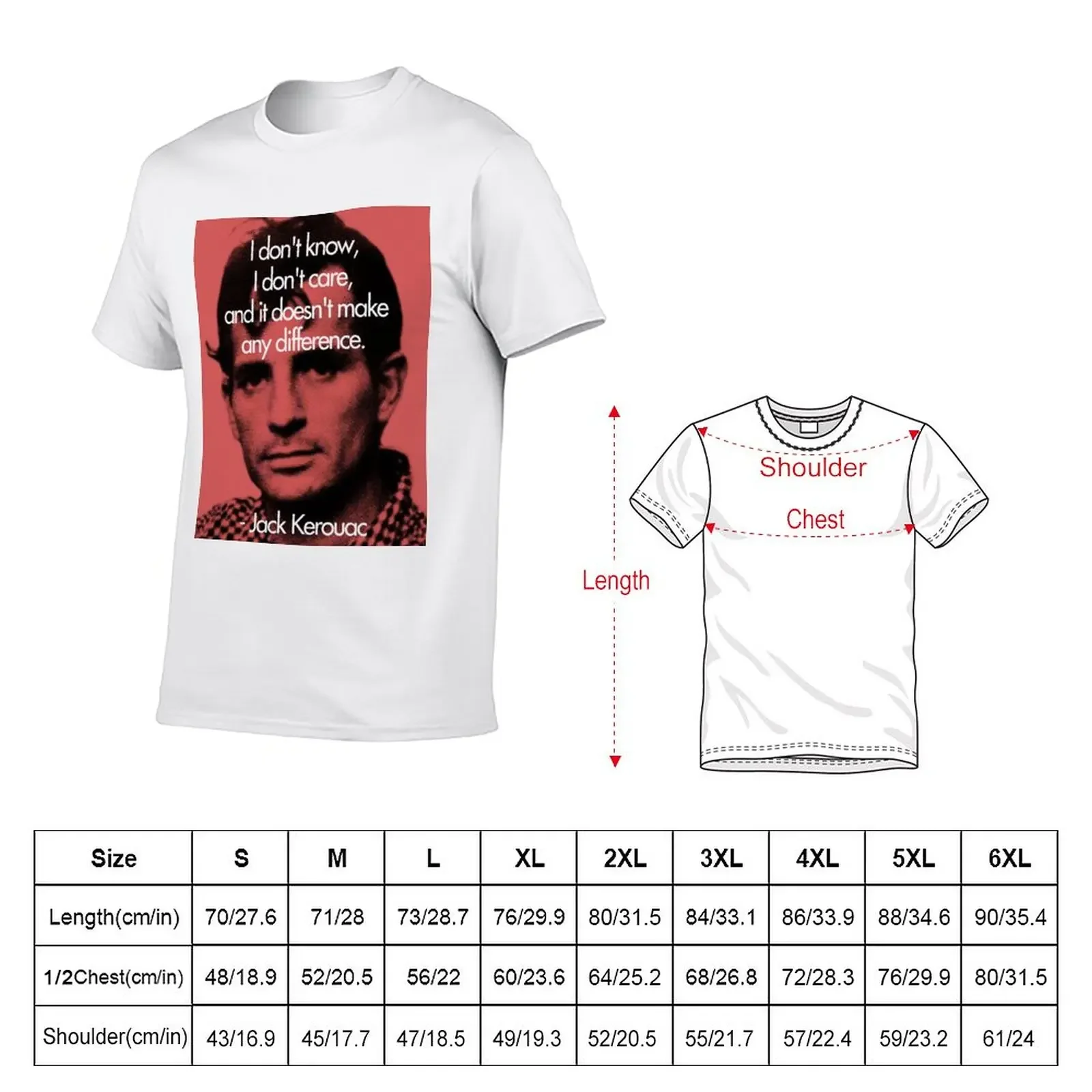 It Doesn't Make a Difference - Jack Kerouac T-Shirt sports fans Aesthetic clothing graphics fruit of the loom mens t shirts