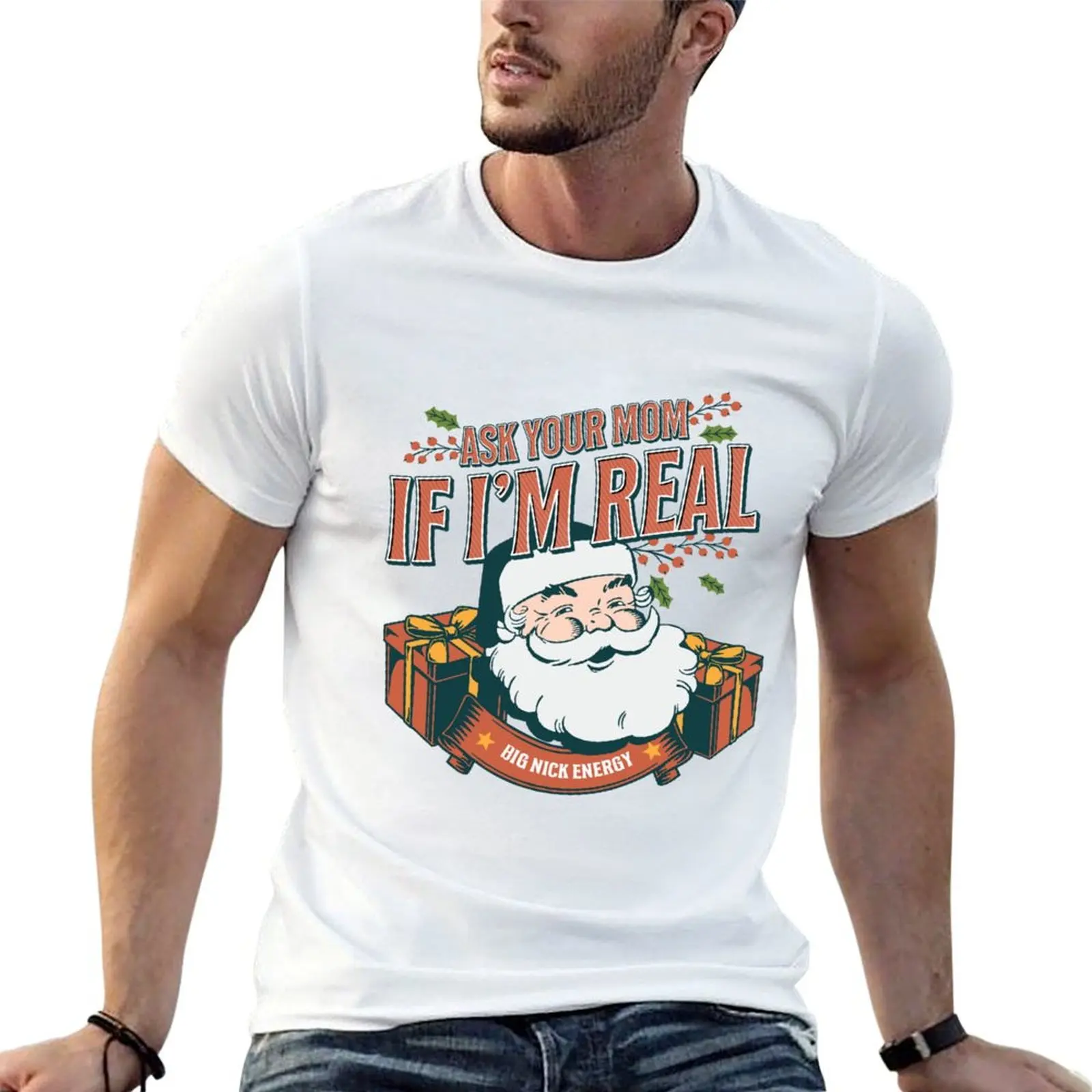 

Ask Your Mom If I'm Real Big Nick Energy T-Shirt t shirts for man graphic vintage man t shirts high quality luxury brand T-Shirt