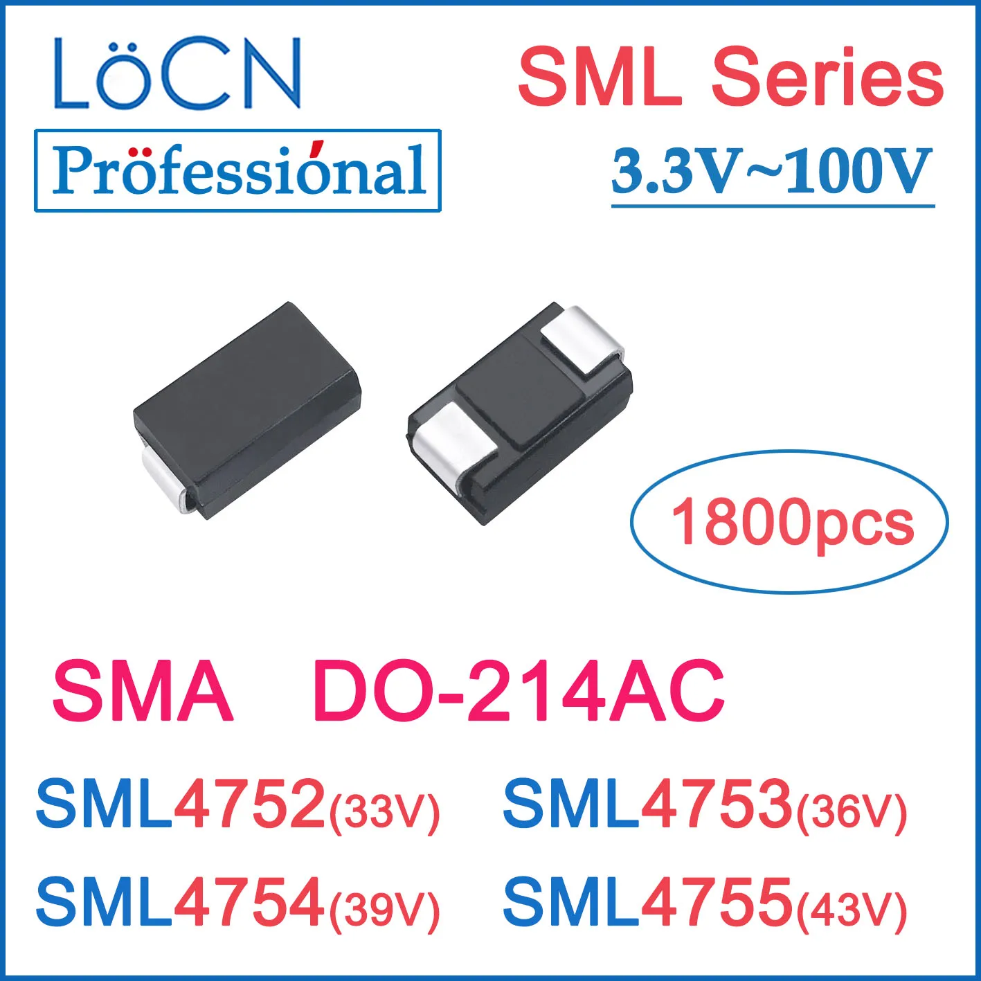 LOCN 1800pcs SML SML4752 SML4753 SML4754 SML4755 SMA DO-214AC SMD High Quality 1N4728 33V 36V 39V 43V