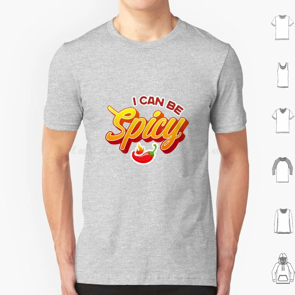 

I Can Be Spicy T Shirt Big Size 100% Cotton Funny Food Spicy Hot