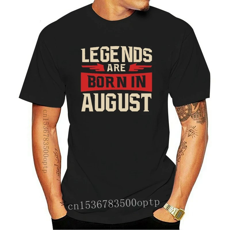 New T Shirt Men Tees Brand Clothing Funny Legends Are Born In August T-shirt - Birthday Tshirt