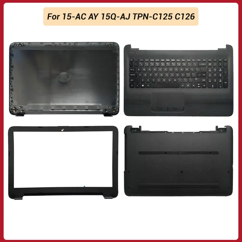 NEW For 15-AC AY 15Q-AJ TPN-C125 C126 LCD Back Cover /Front Bezel /BOTTOM CASE