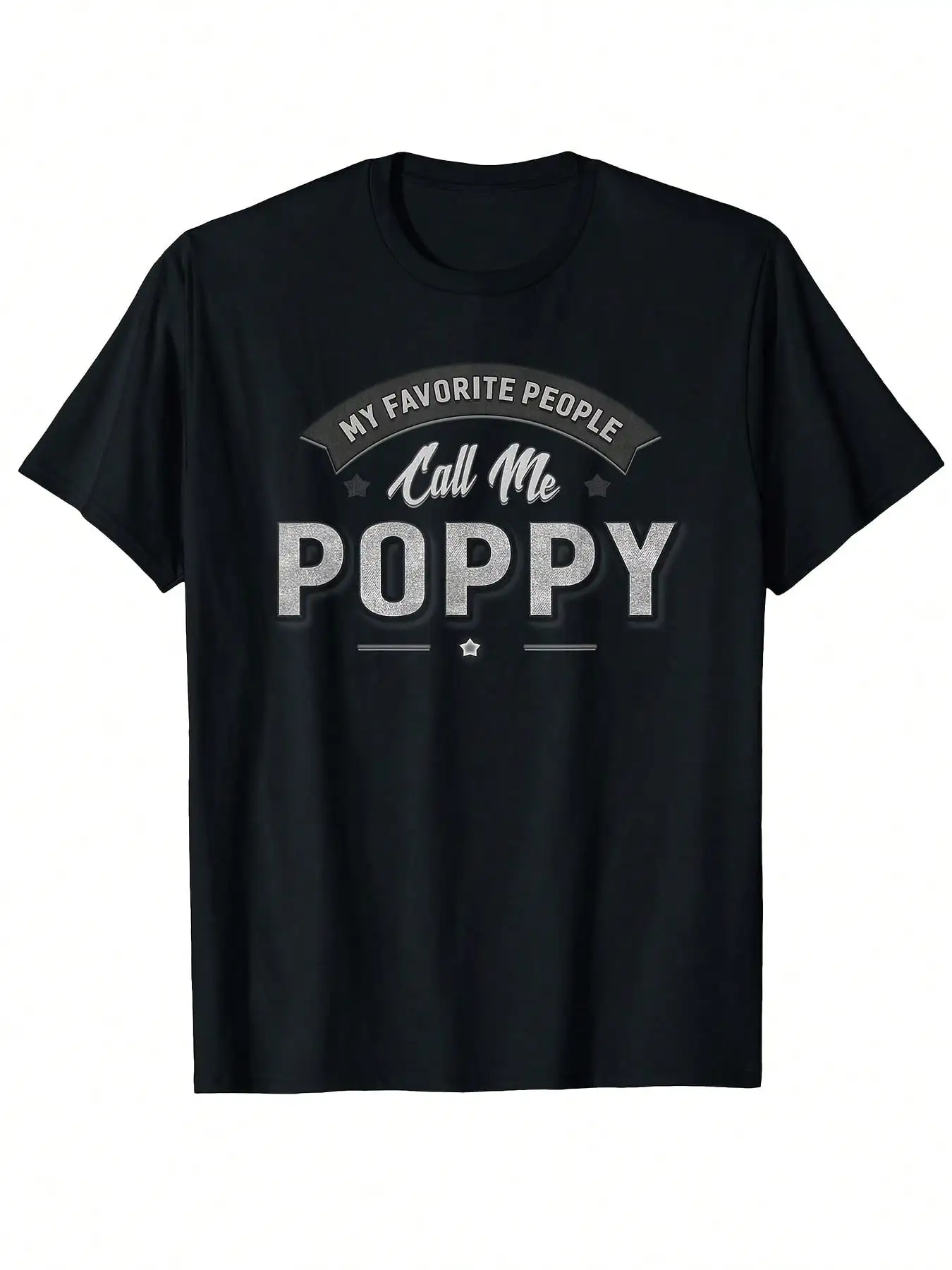 

Black T-Shirt With Playful Design, This Sentence My Favorite Person Calls Me Poppy, Same Short Sleeved, Casual Loose T-Shir