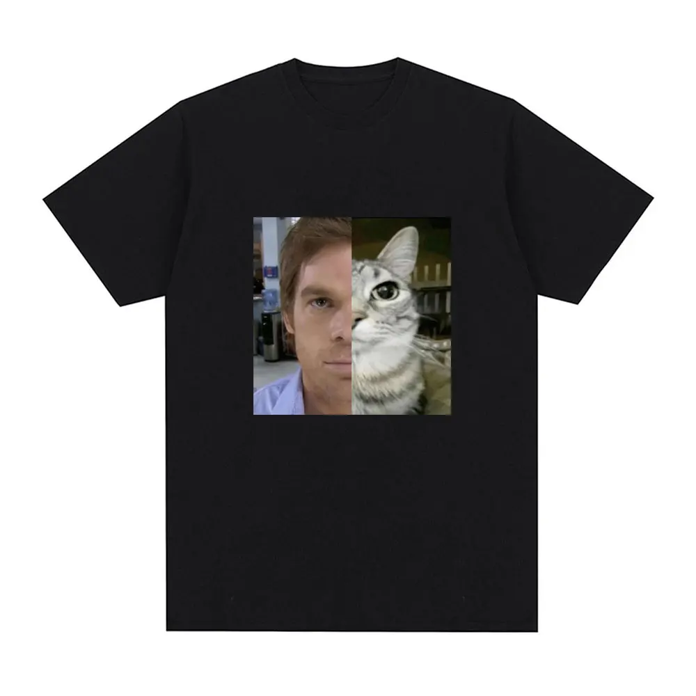 Dexter Morgan Funny Cat Meme Tshirt Cotton Short Sleeve O Neck T-shirt Unisex Streetwear Stye Mens Clothes Harajuku Classic Tops