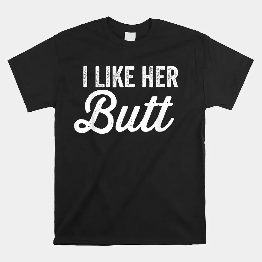 HOT SALE!! Matching Couples I Like Her Butt I Like His Beard T-shirt Size S-5XL  High Quality 100%Cotton Short Sleeve