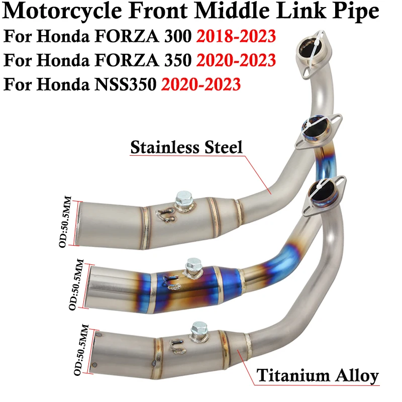 

Titanium Alloy Slip On For Honda FORZA300 FORZA350 NSS350 2018 - 2023 Motorcycle Exhaust Escape Front Middle Link Pipe Muffler