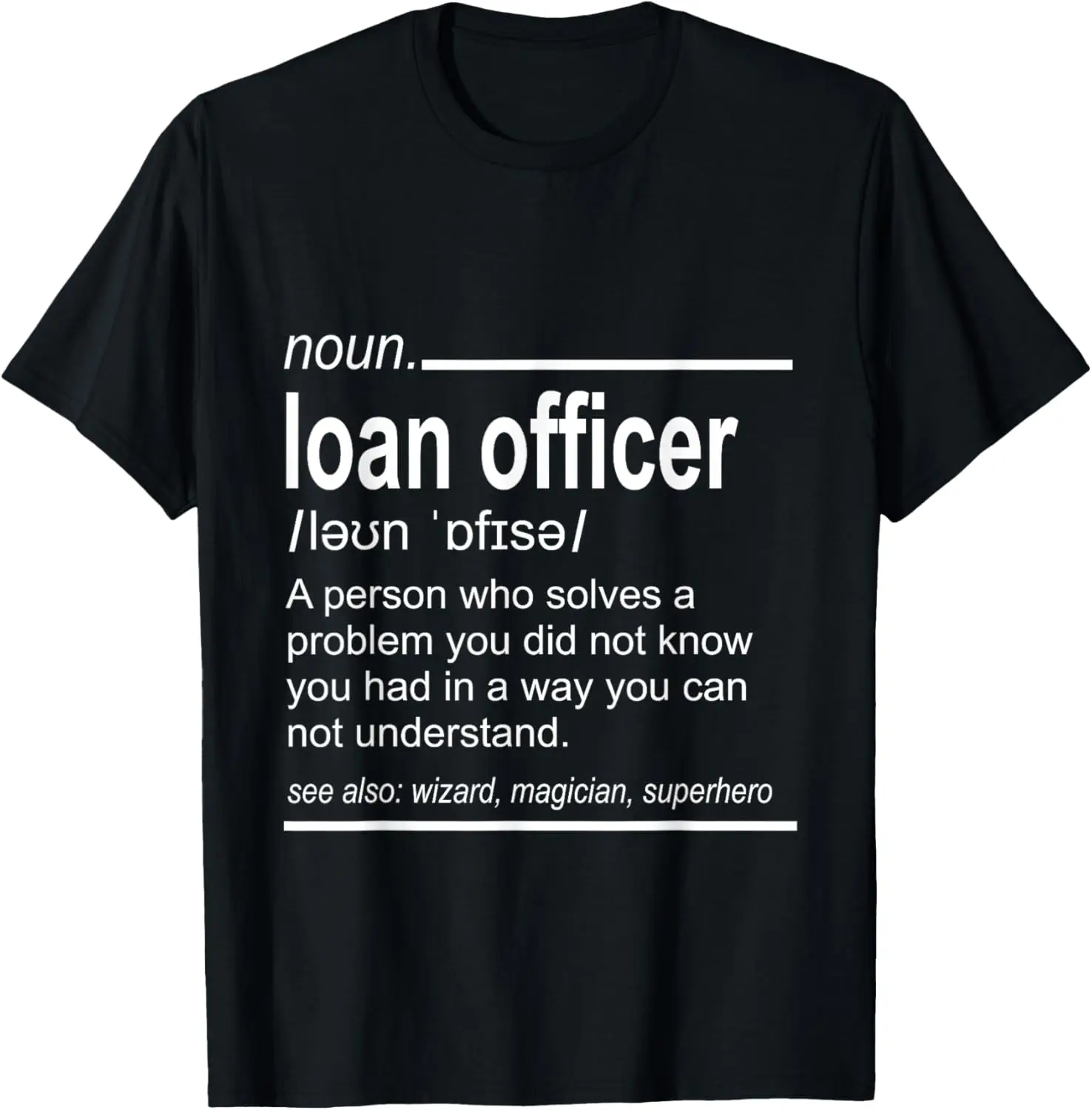 Mortgage Loan Officer Underwriter Loans T-Shirt