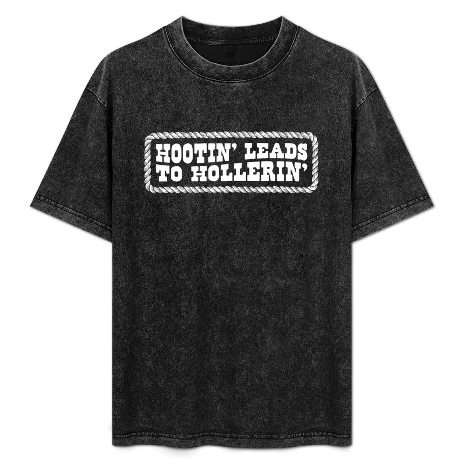 

Hootin' Leads To Hollerin' T-Shirt Big Size Daily Wear T-Shirt
