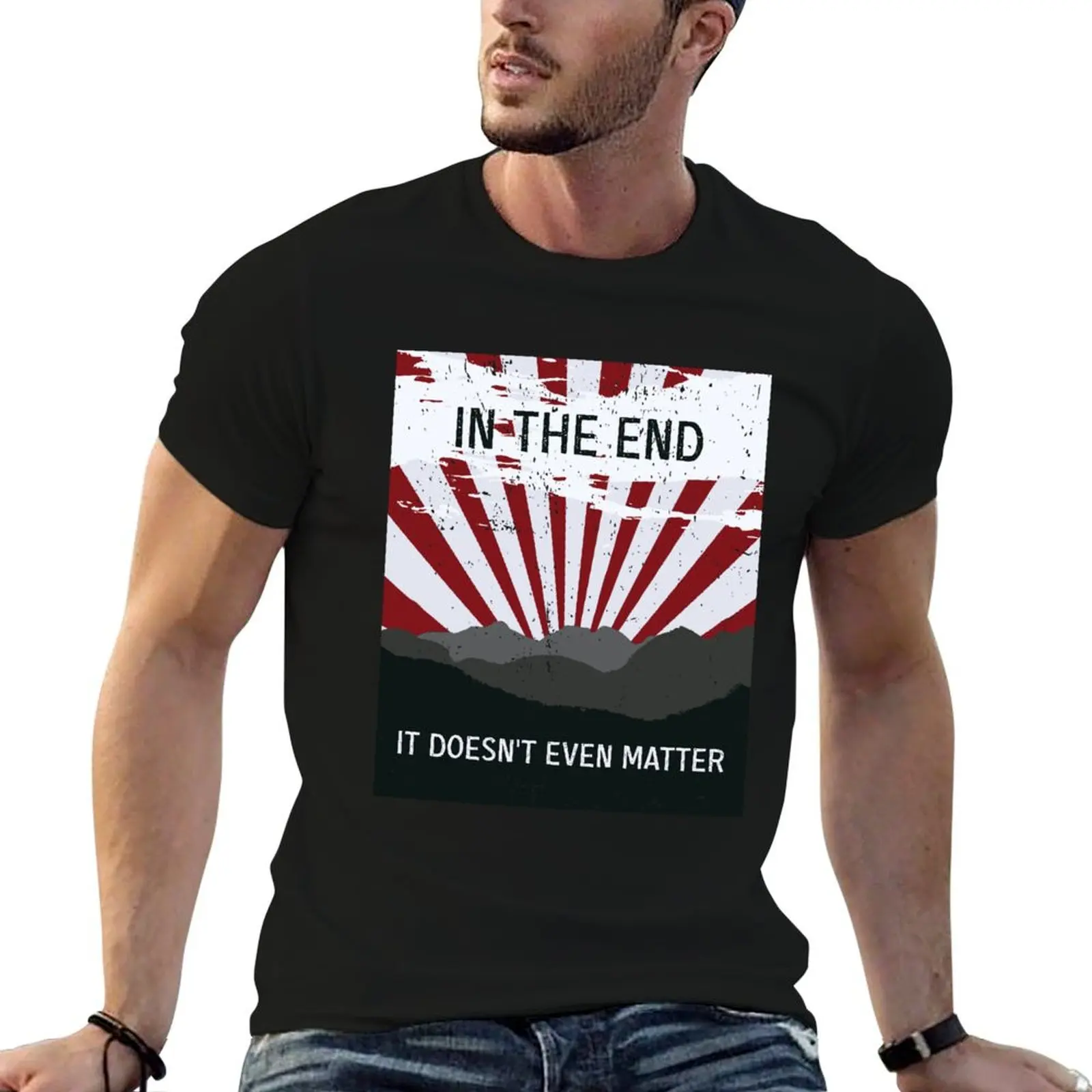 The End - It doesn’t matter T-Shirt custom t shirt anime t shirts mens designer clothes