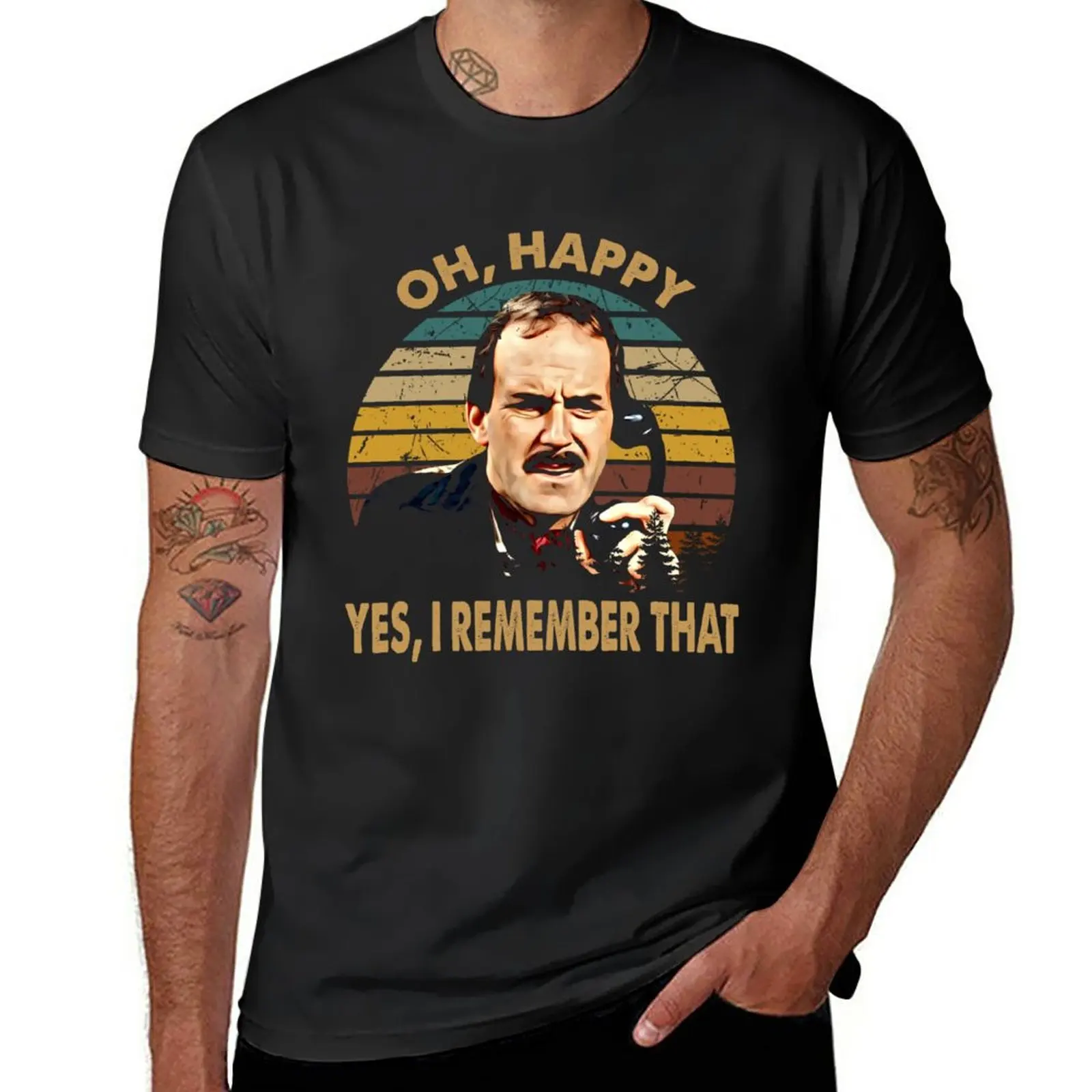 New Oh, Happy - Fawlty Arts Towers TV Series - Yes, I Remember That T-Shirt black t shirts Short sleeve tee mens cotton t shirts