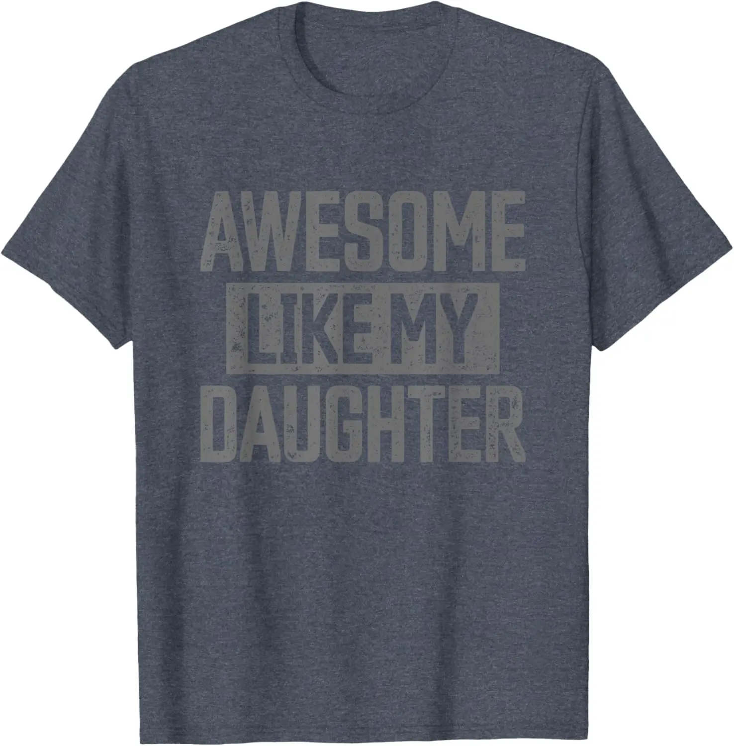 Awesome Like my Daughter Funny Dad Day Vintage Father's Day T-Shirt