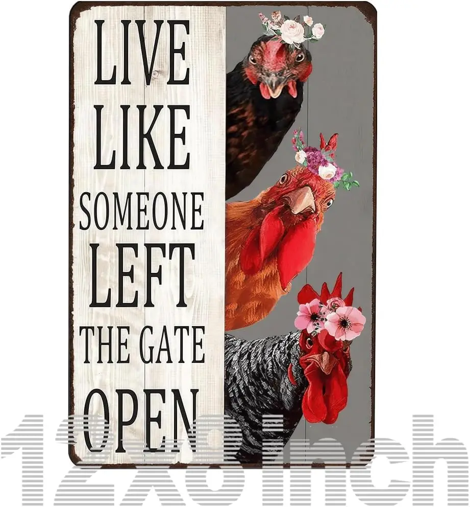Funny Chiken Live Like Someone Left The Gate Open Tin Sign for Home Farm Fence Kitchen Bedroom Wall Decor  --Tin Sign