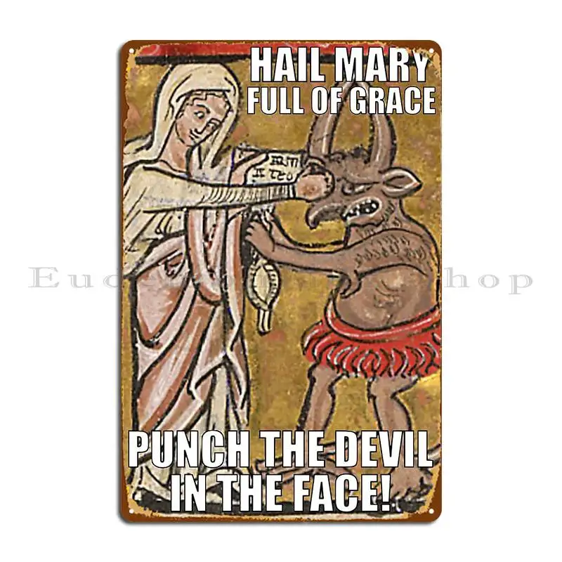 Hail Mary Full Of Grace Punch The Devil In The Face Metal Sign Pub Printing Wall Decor Party Wall Pub Tin Sign Poster