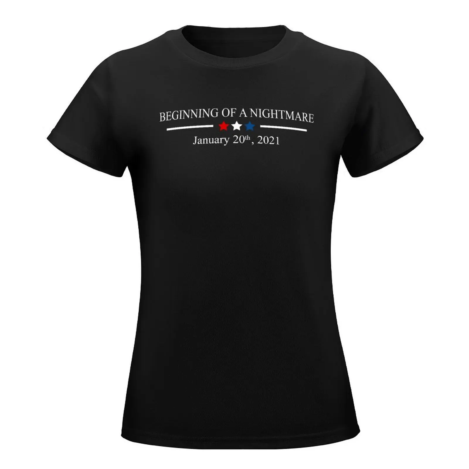 Inauguration Day Beginning of a nightmare january 20th 2021 funny gift T-Shirt funnys tight shirts for Women