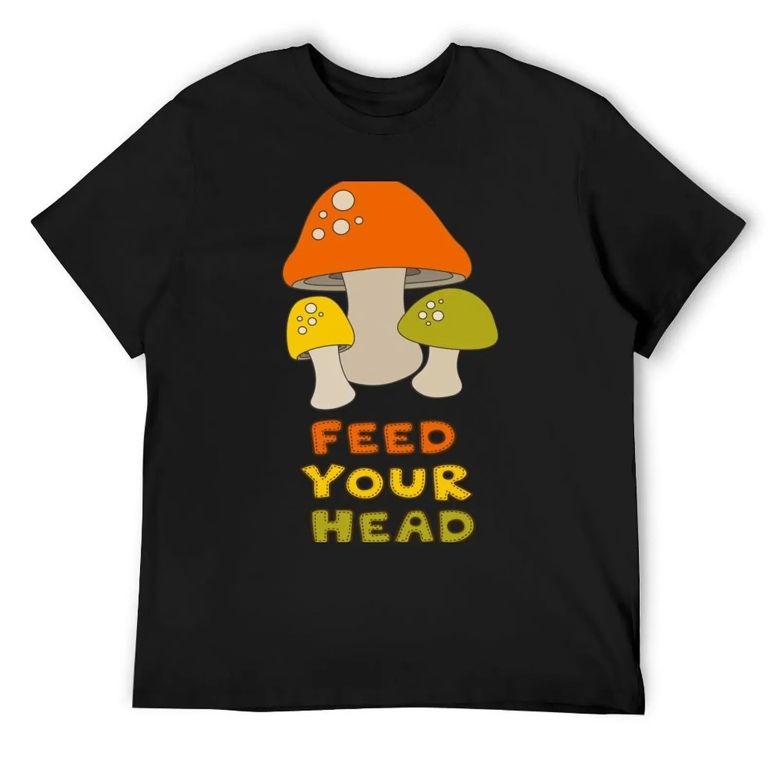 

Feed Your Head with retro mushrooms T-Shirt vintage t shirts summer top customizeds mens t shirts casual stylish