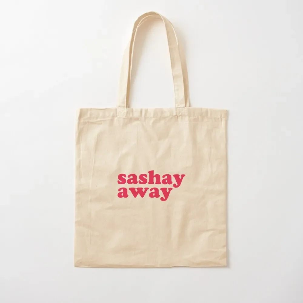 

rupaul drag race - sashay away quote Tote Bag Large bags for women Cloth bag tote bag men Canvas Tote