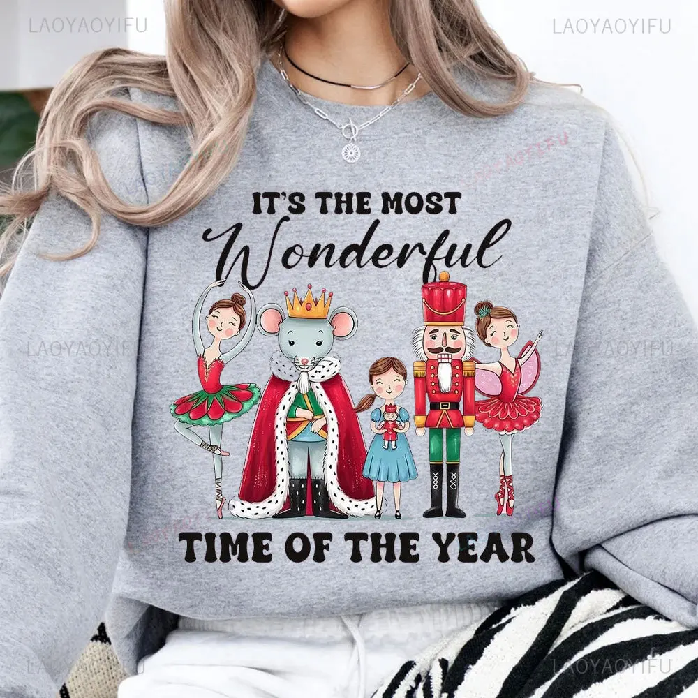 Most Wonderful Time of The Year Christmas Men Women Girls Sweatshirt Nutcracker Ballet Holiday Hoodie Cute Xmas Gift Hoodies