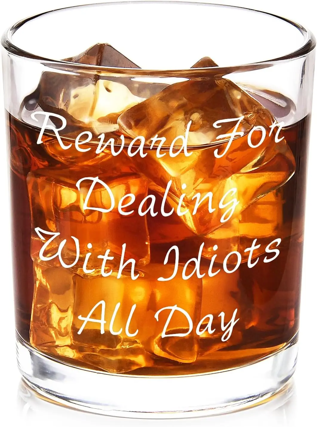 

Funny Whiskey Glass: Reward for Dealing with Idiots All Day, 10 oz Old Fashioned, Gift for Men Coworker Boss Husband