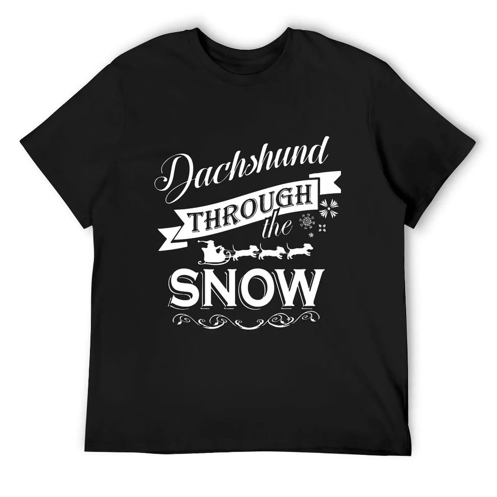 Dachshund through the snow T-Shirt customizeds oversized t shirt quick drying man t shirt mens big and tall t shirts