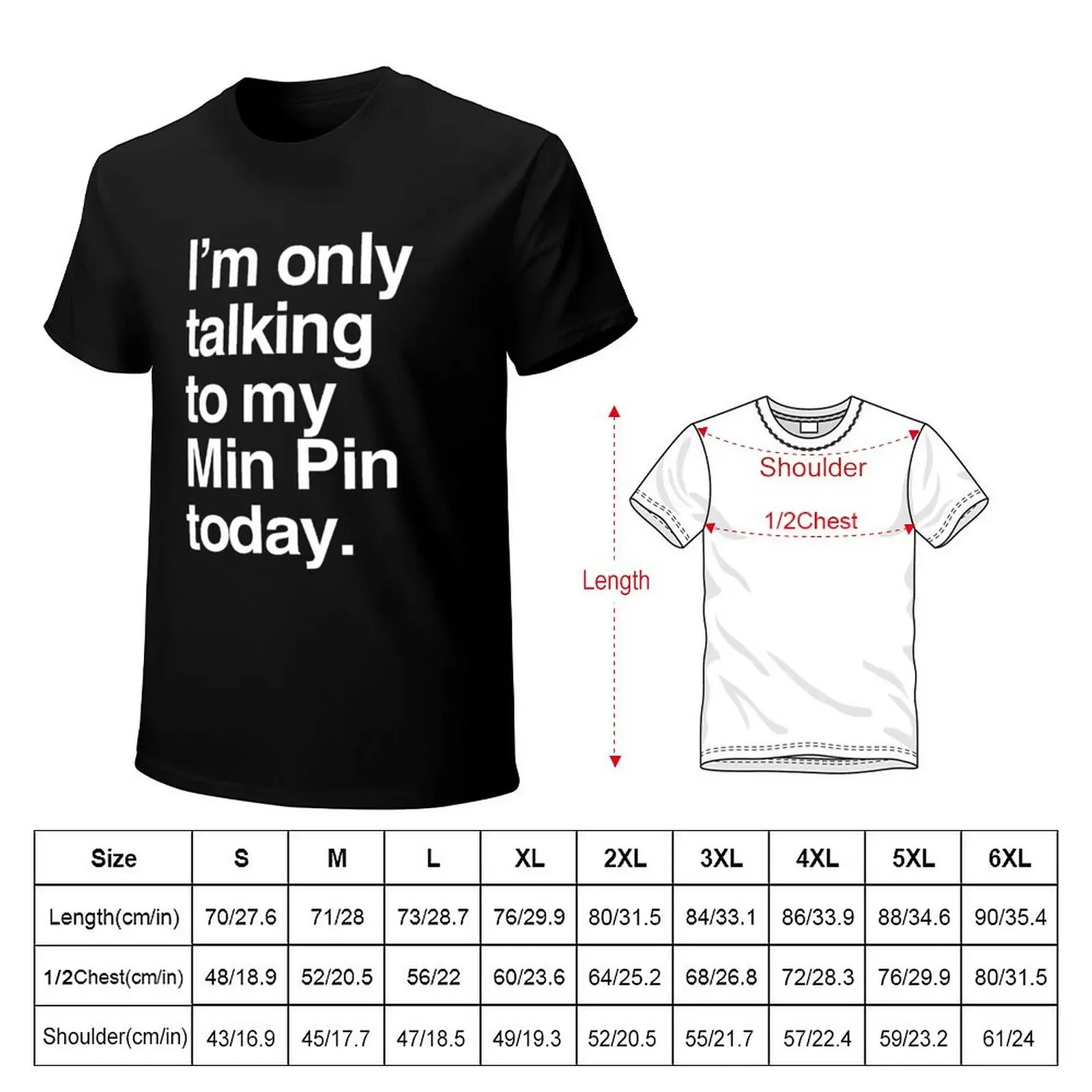 I'm Only Talking To My Miniature Pinscher T-Shirt Aesthetic clothing heavyweights hippie clothes mens cotton t shirts